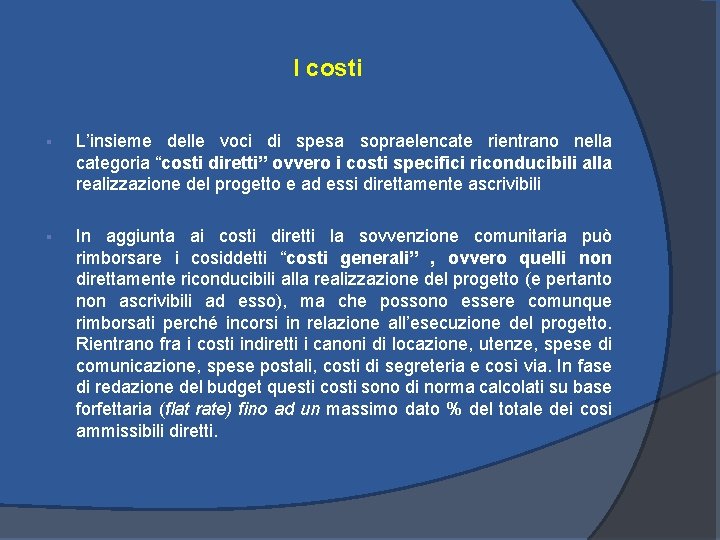 I costi § L’insieme delle voci di spesa sopraelencate rientrano nella categoria “costi diretti”