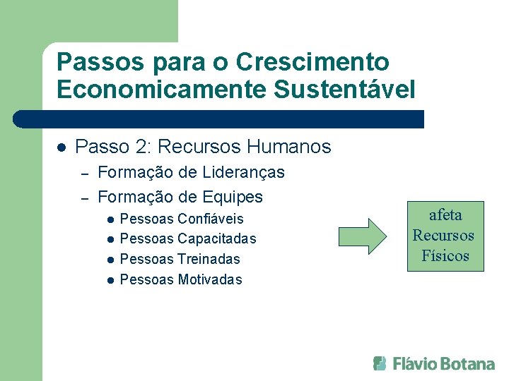 Passos para o Crescimento Economicamente Sustentável l Passo 2: Recursos Humanos – – Formação