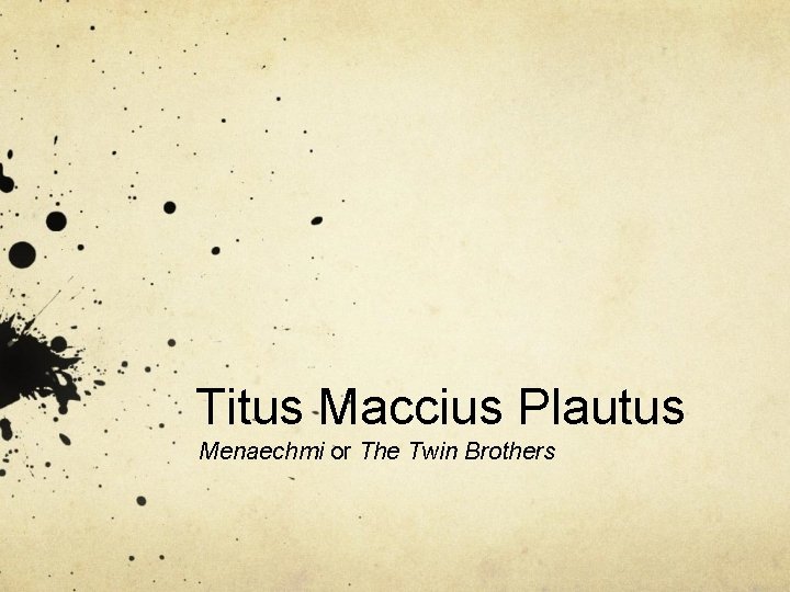 Titus Maccius Plautus Menaechmi or The Twin Brothers 