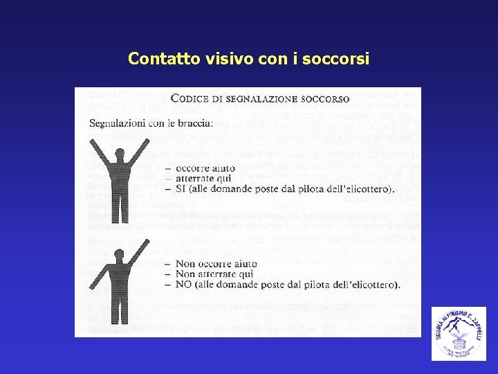 Contatto visivo con i soccorsi 