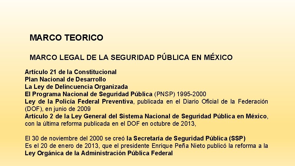 MARCO TEORICO MARCO LEGAL DE LA SEGURIDAD PÚBLICA EN MÉXICO Artículo 21 de la