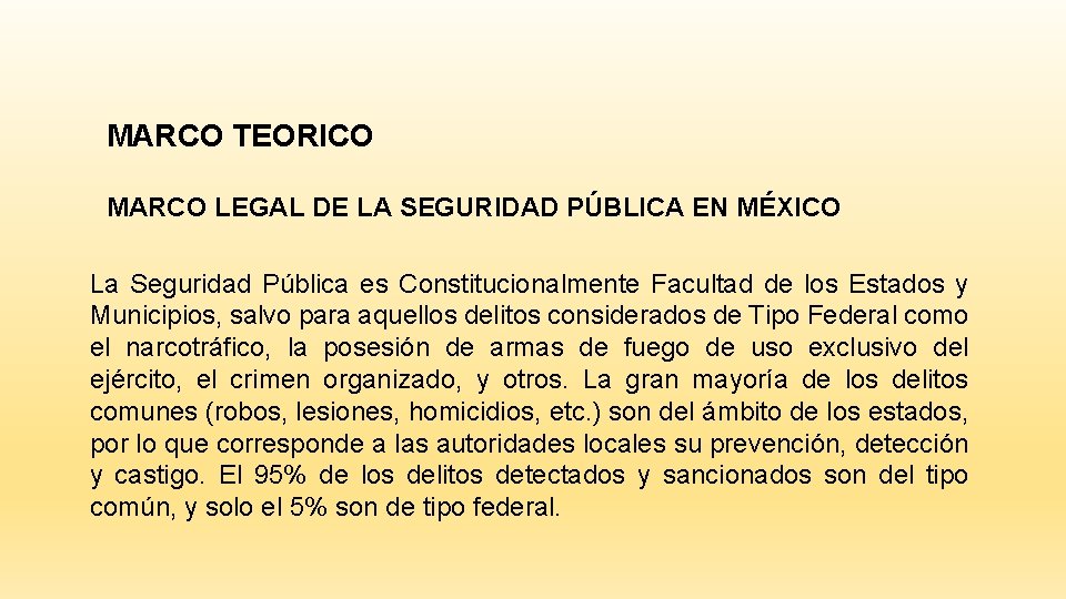 MARCO TEORICO MARCO LEGAL DE LA SEGURIDAD PÚBLICA EN MÉXICO La Seguridad Pública es