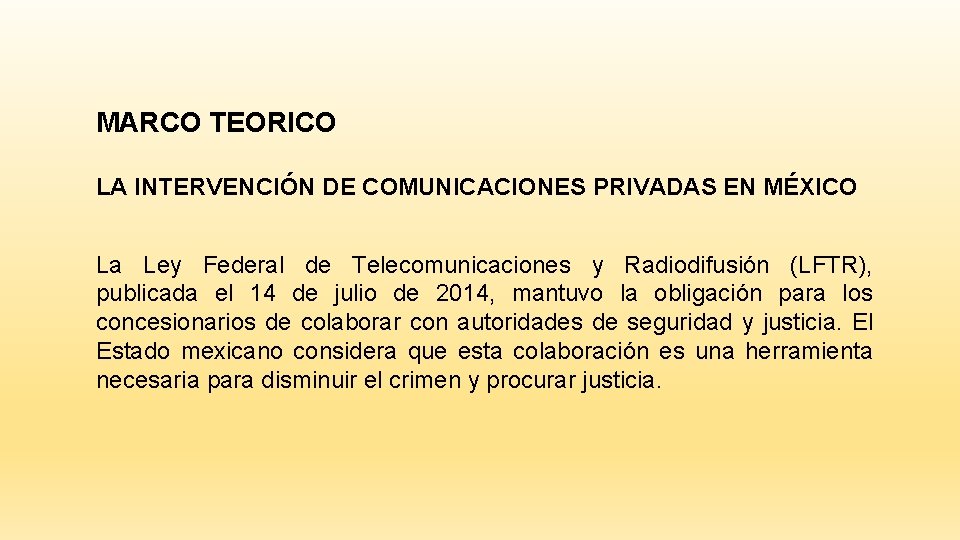 MARCO TEORICO LA INTERVENCIÓN DE COMUNICACIONES PRIVADAS EN MÉXICO La Ley Federal de Telecomunicaciones