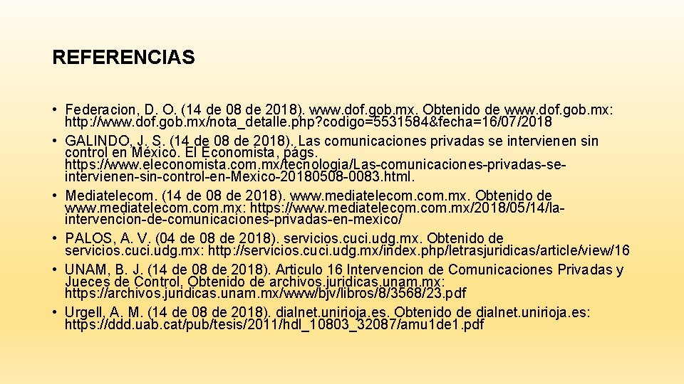 REFERENCIAS • Federacion, D. O. (14 de 08 de 2018). www. dof. gob. mx.