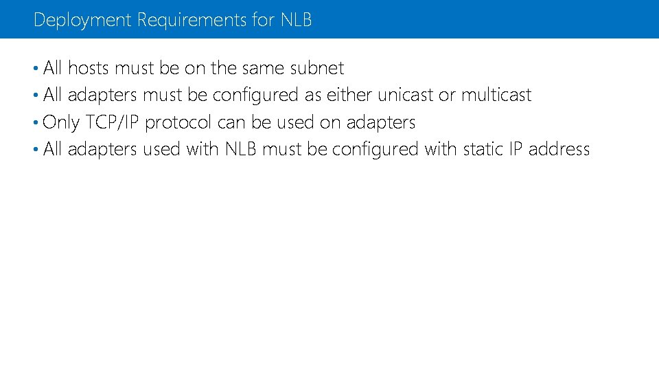 Deployment Requirements for NLB • All hosts must be on the same subnet •