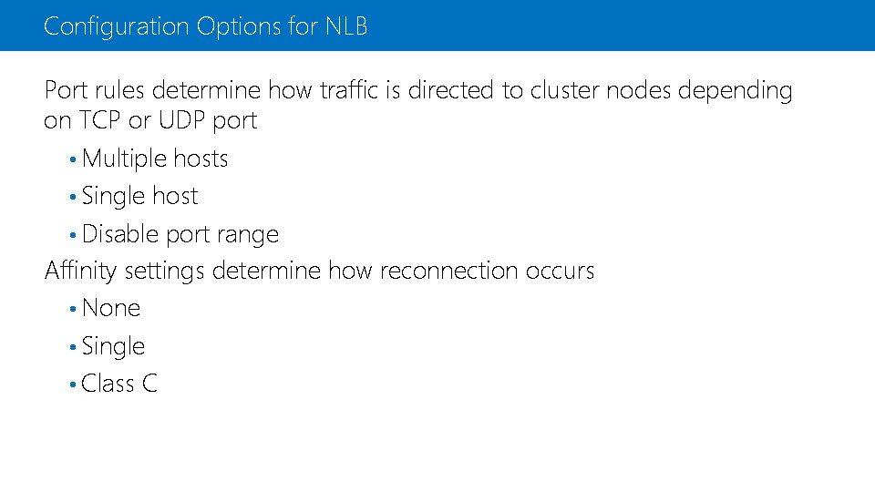 Configuration Options for NLB Port rules determine how traffic is directed to cluster nodes