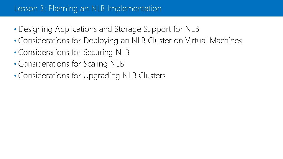 Lesson 3: Planning an NLB Implementation • Designing Applications and Storage Support for NLB