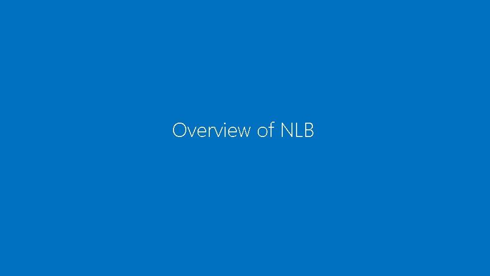Overview of NLB 