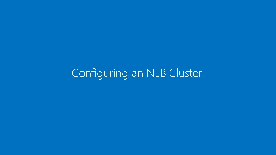 Configuring an NLB Cluster 