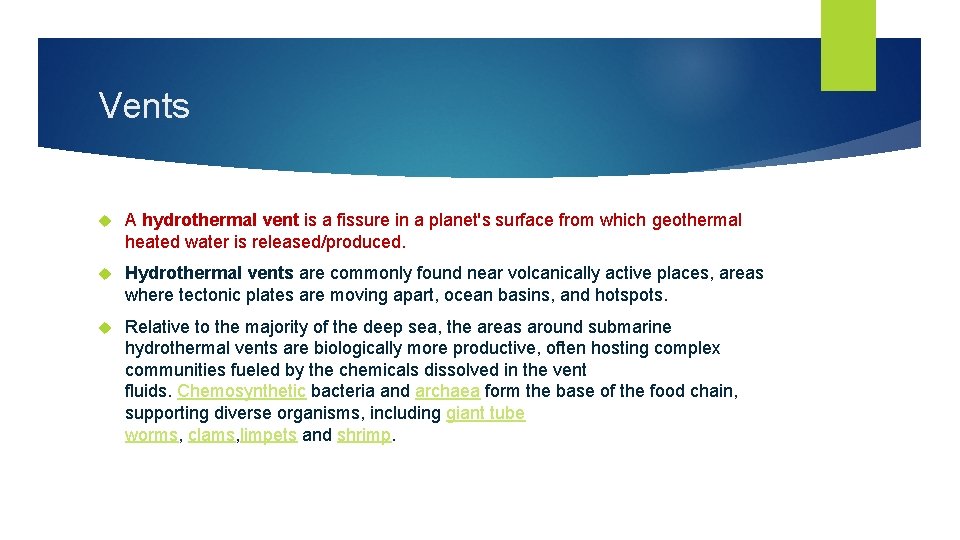 Vents A hydrothermal vent is a fissure in a planet's surface from which geothermal Vents A hydrothermal vent is a fissure in a planet's surface from which geothermal