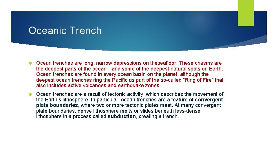 Oceanic Trench Ocean trenches are long, narrow depressions on theseafloor. These chasms are the Oceanic Trench Ocean trenches are long, narrow depressions on theseafloor. These chasms are the