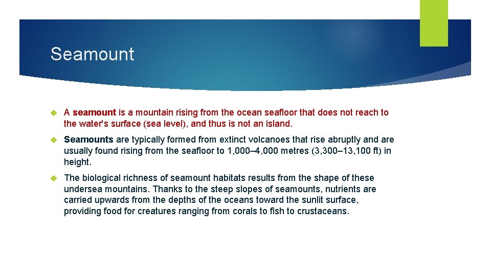 Seamount A seamount is a mountain rising from the ocean seafloor that does not Seamount A seamount is a mountain rising from the ocean seafloor that does not