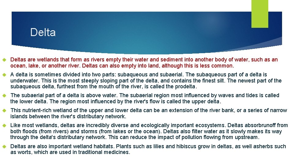Delta Deltas are wetlands that form as rivers empty their water and sediment into Delta Deltas are wetlands that form as rivers empty their water and sediment into