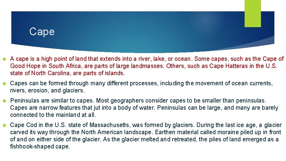 Cape A cape is a high point of land that extends into a river, Cape A cape is a high point of land that extends into a river,