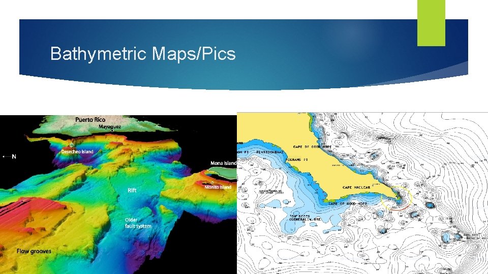 Bathymetric Maps/Pics Bathymetric Maps/Pics