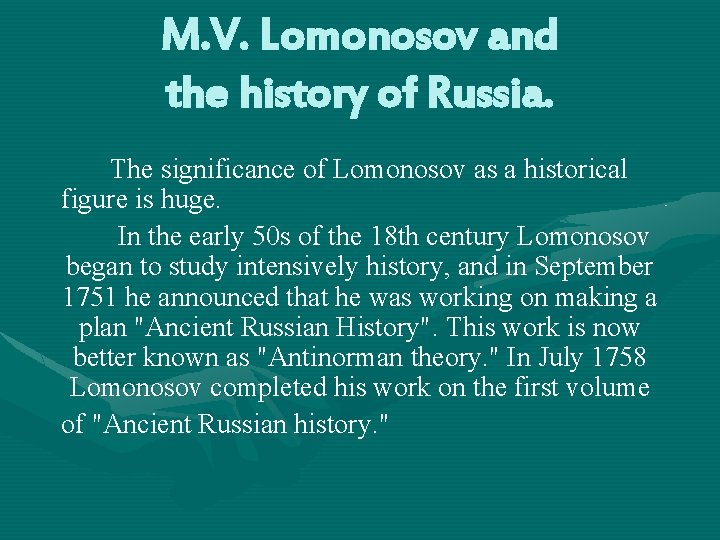 M. V. Lomonosov and the history of Russia. The significance of Lomonosov as a