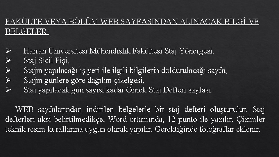 FAKÜLTE VEYA BÖLÜM WEB SAYFASINDAN ALINACAK BİLGİ VE BELGELER: Ø Harran Üniversitesi Mühendislik Fakültesi