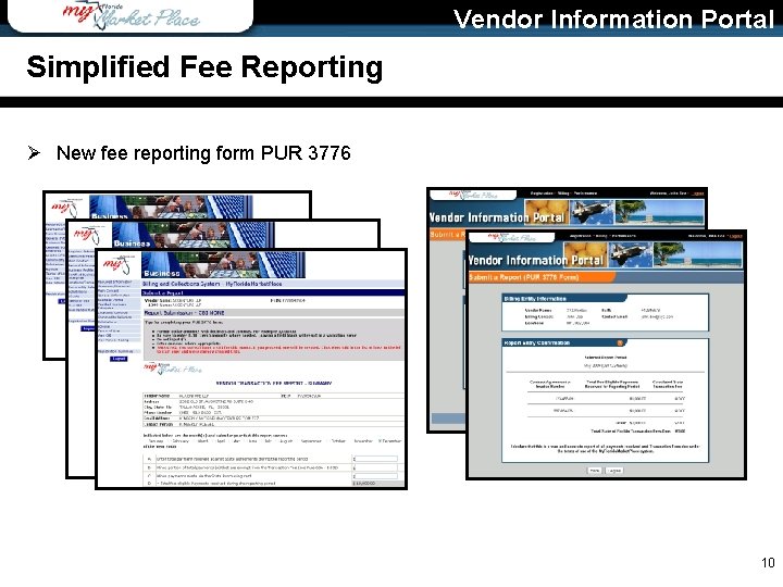 Vendor Information Portal Simplified Fee Reporting Ø New fee reporting form PUR 3776 10