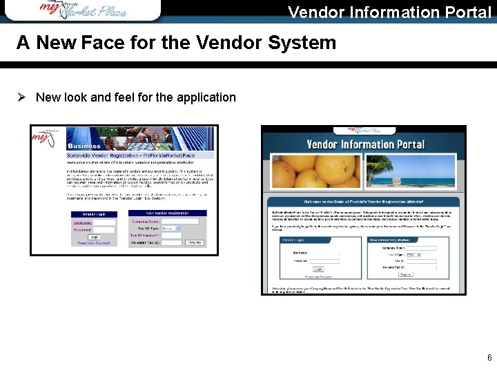 Vendor Information Portal A New Face for the Vendor System Ø New look and