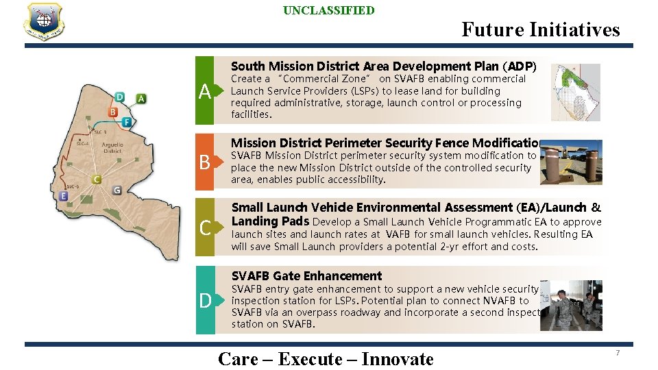 UNCLASSIFIED Future Initiatives South Mission District Area Development Plan (ADP) A B C Create