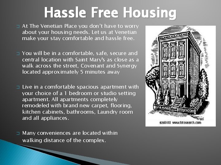 Hassle Free Housing � � At The Venetian Place you don’t have to worry