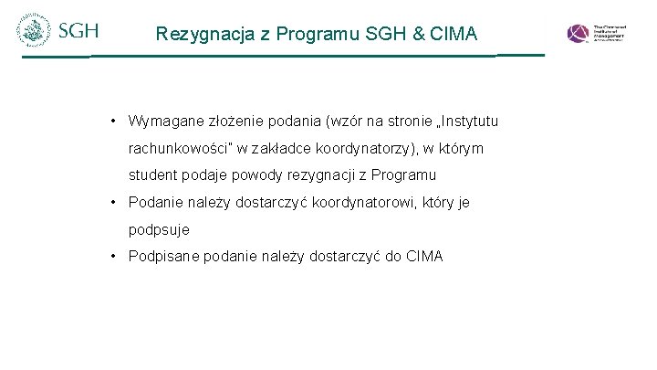 Rezygnacja z Programu SGH & CIMA • Wymagane złożenie podania (wzór na stronie „Instytutu