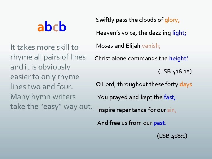 abcb Swiftly pass the clouds of glory, Heaven’s voice, the dazzling light; Moses and