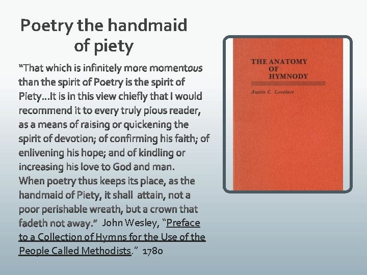 Poetry the handmaid of piety John Wesley, “Preface to a Collection of Hymns for