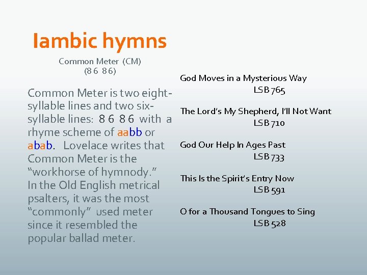 Iambic hymns Common Meter (CM) (8 6 8 6) Common Meter is two eightsyllable