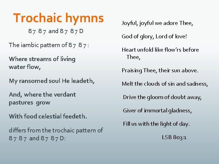 Trochaic hymns 8 7 and 8 7 D The iambic pattern of 8 7