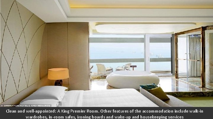 Clean and well-appointed: A King Premier Room. Other features of the accommodation include walk-in