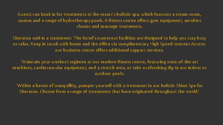 Guests can book in for treatments at the resort's holistic spa, which features a