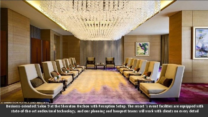 Business-oriented: Salon 9 at the Sheraton Huzhou with Reception Setup. The resort ‘s event