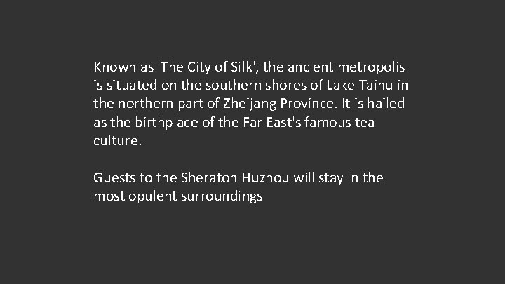 Known as 'The City of Silk', the ancient metropolis is situated on the southern