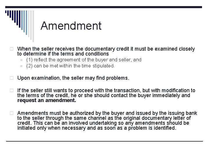 Amendment o When the seller receives the documentary credit it must be examined closely