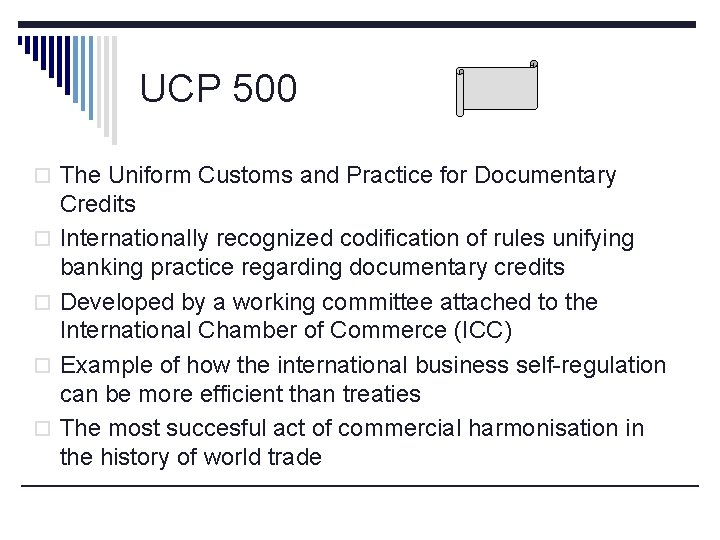 UCP 500 o The Uniform Customs and Practice for Documentary o o Credits Internationally