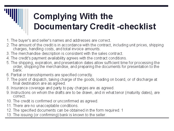 Complying With the Documentary Credit -checklist 1. The buyer's and seller's names and addresses