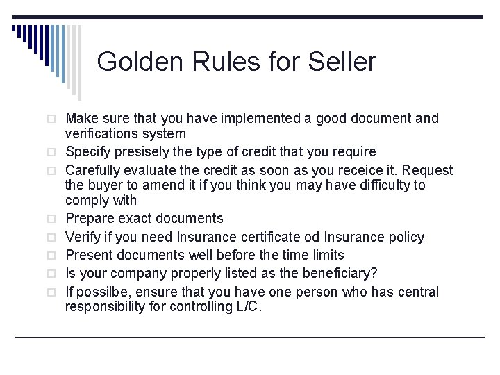 Golden Rules for Seller o Make sure that you have implemented a good document