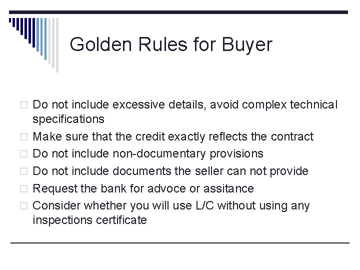 Golden Rules for Buyer o Do not include excessive details, avoid complex technical o