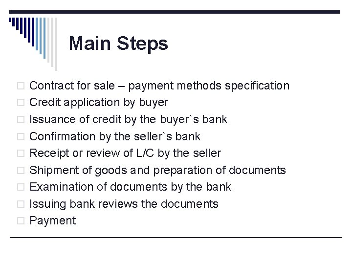 Main Steps o Contract for sale – payment methods specification o Credit application by