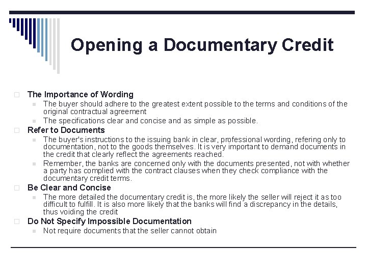 Opening a Documentary Credit o The Importance of Wording n n o Refer to