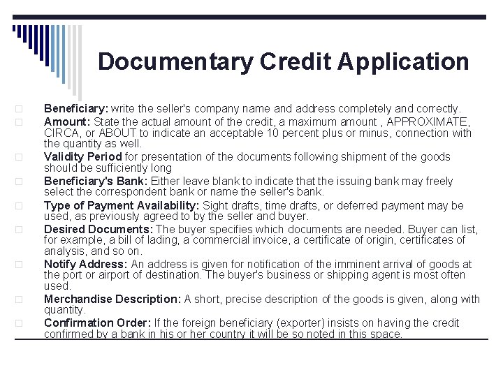 Documentary Credit Application o o o o o Beneficiary: write the seller's company name