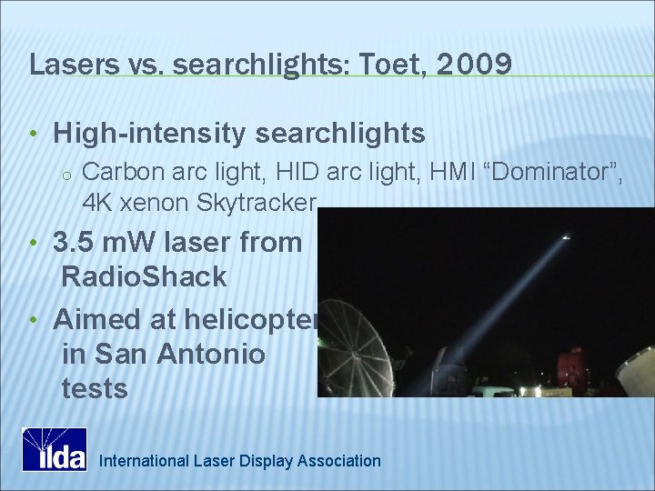 Lasers vs. searchlights: Toet, 2009 • High-intensity searchlights o Carbon arc light, HID arc