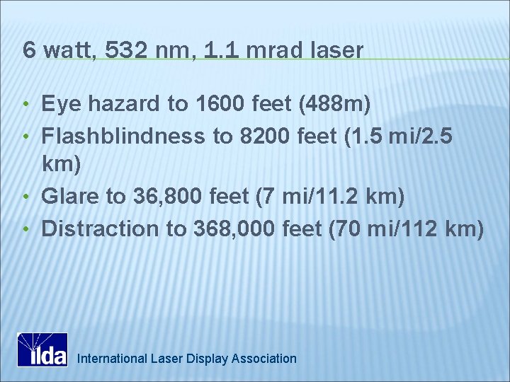 6 watt, 532 nm, 1. 1 mrad laser • Eye hazard to 1600 feet