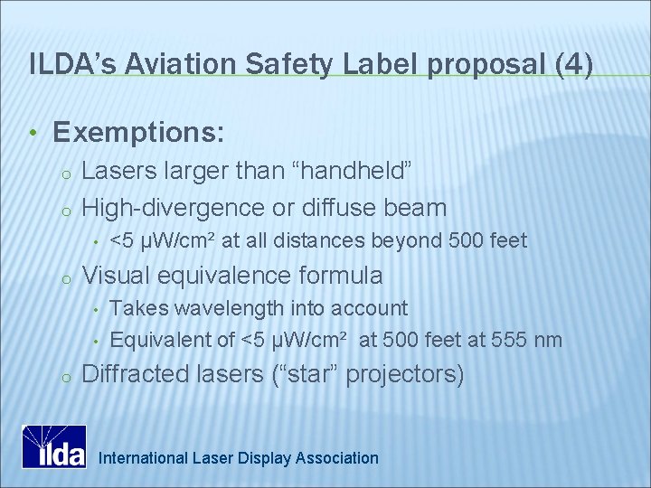 ILDA’s Aviation Safety Label proposal (4) • Exemptions: o Lasers larger than “handheld” o