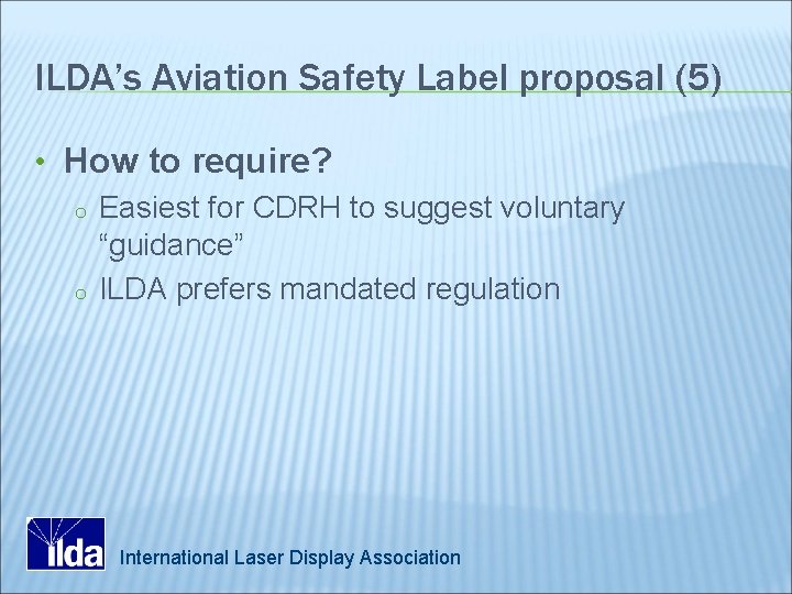 ILDA’s Aviation Safety Label proposal (5) • How to require? o Easiest for CDRH