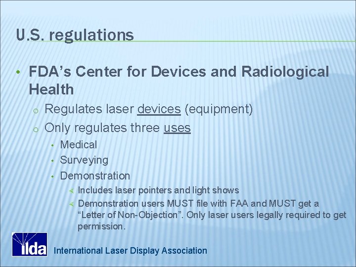 U. S. regulations • FDA’s Center for Devices and Radiological Health o o Regulates