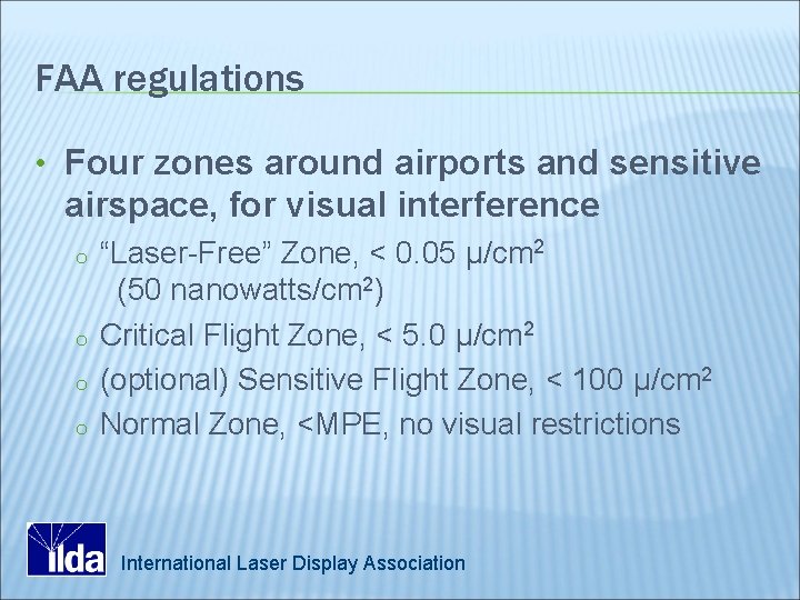 FAA regulations • Four zones around airports and sensitive airspace, for visual interference o