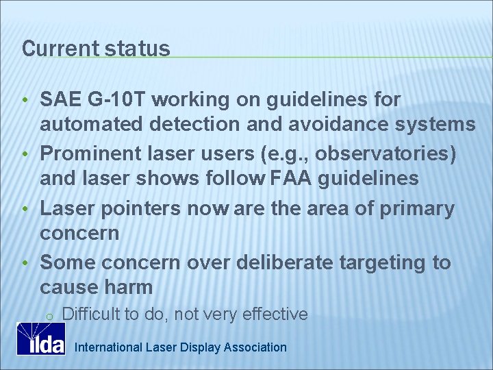 Current status • SAE G-10 T working on guidelines for automated detection and avoidance