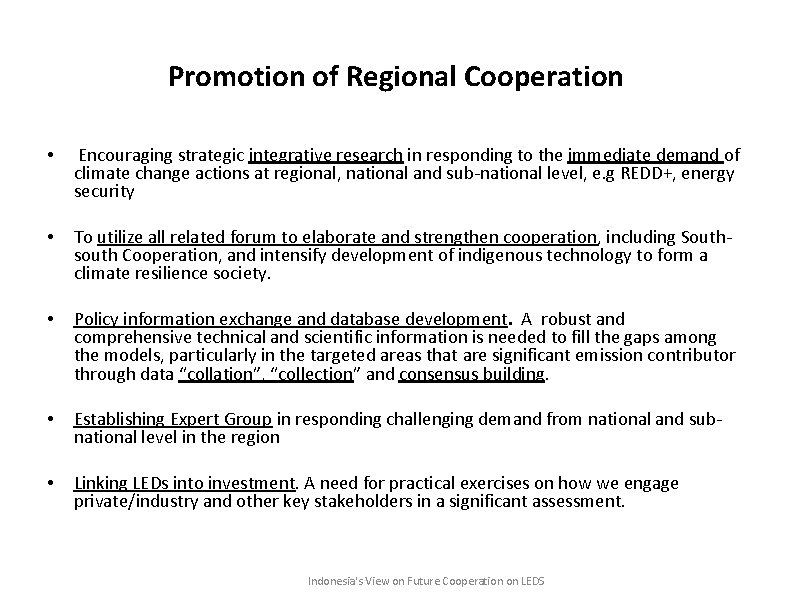 Promotion of Regional Cooperation • Encouraging strategic integrative research in responding to the immediate